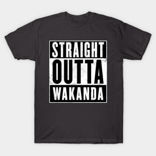 Straight Outta Wakanda! T-Shirt